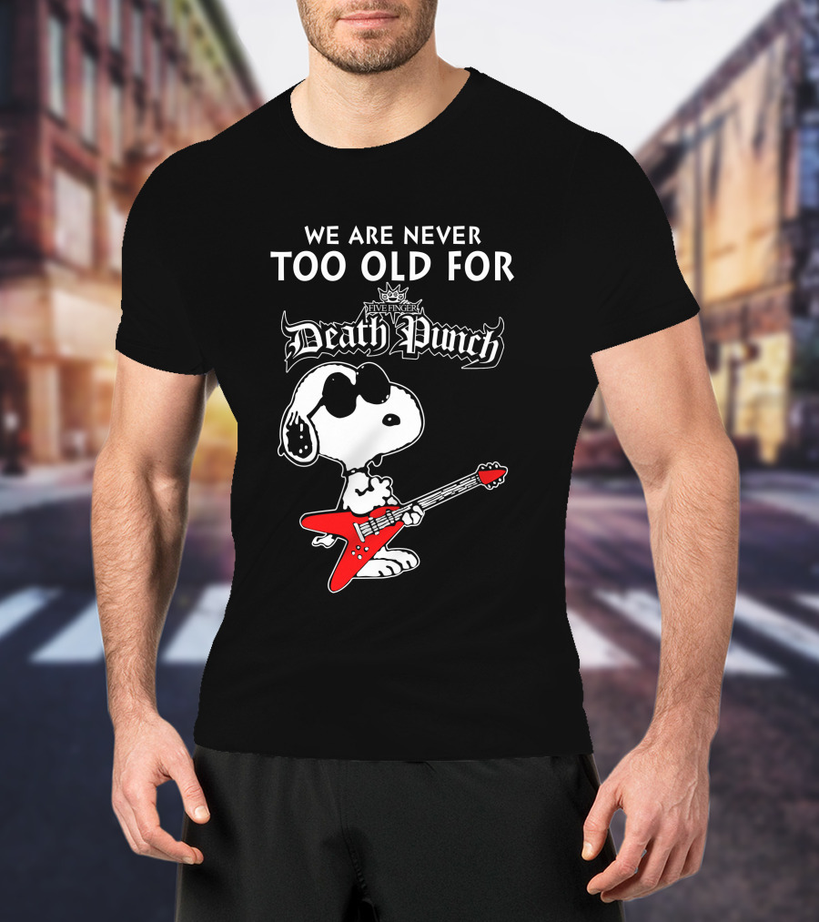 We Are Never Too Old For Five Finger Death Punch Snoopy Electric Guitar T-Shirt