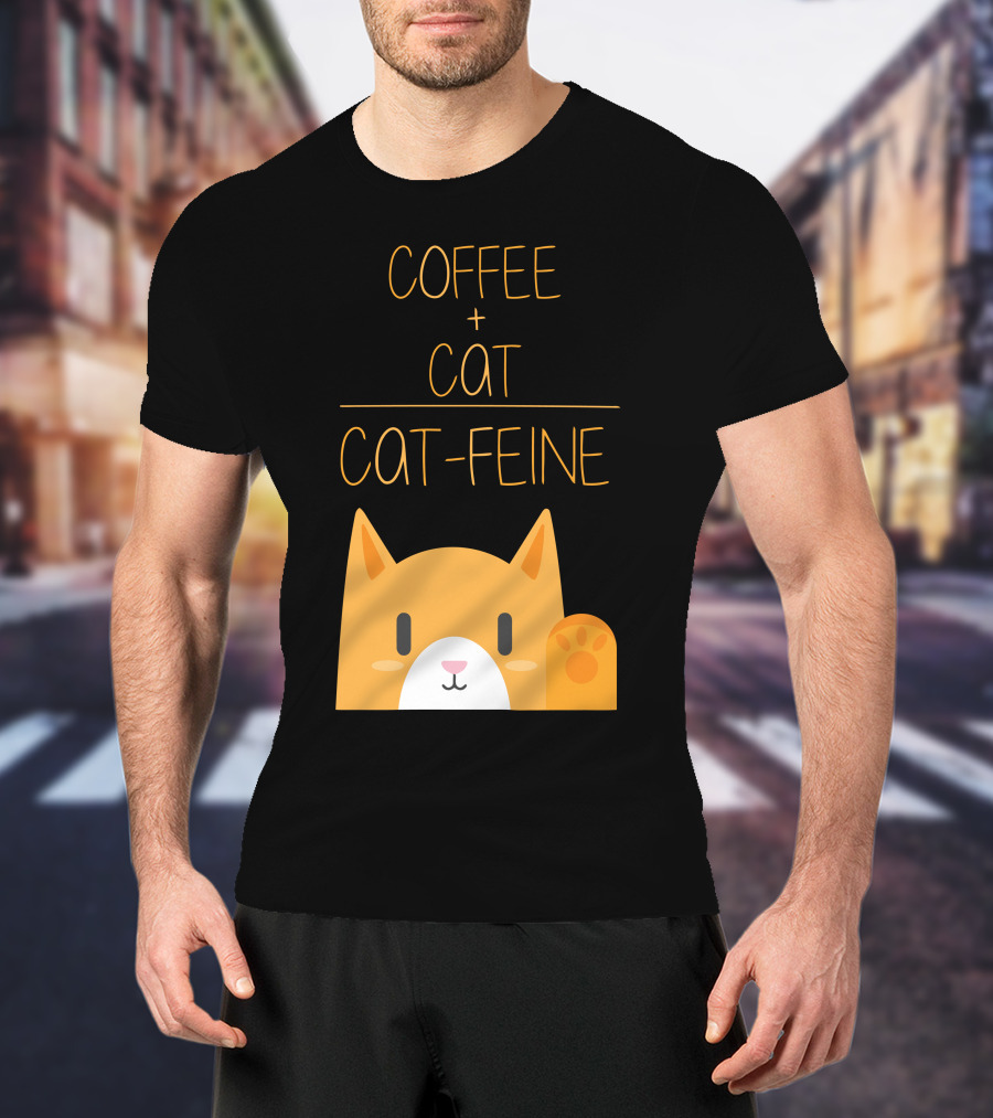 COFFEE CAT CAT-FEINE T-Shirt