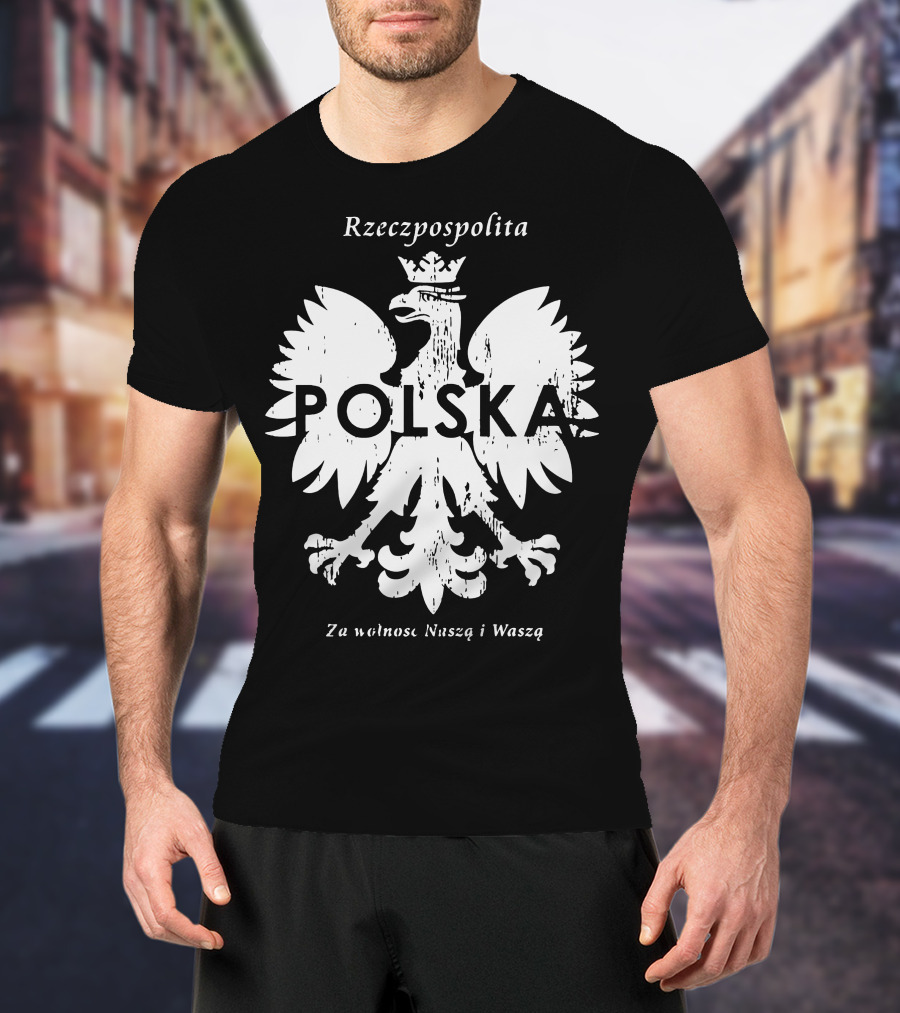 Rzeczpospolita Polska Polish Eagle Za Wolność Naszą I Waszą T-Shirt