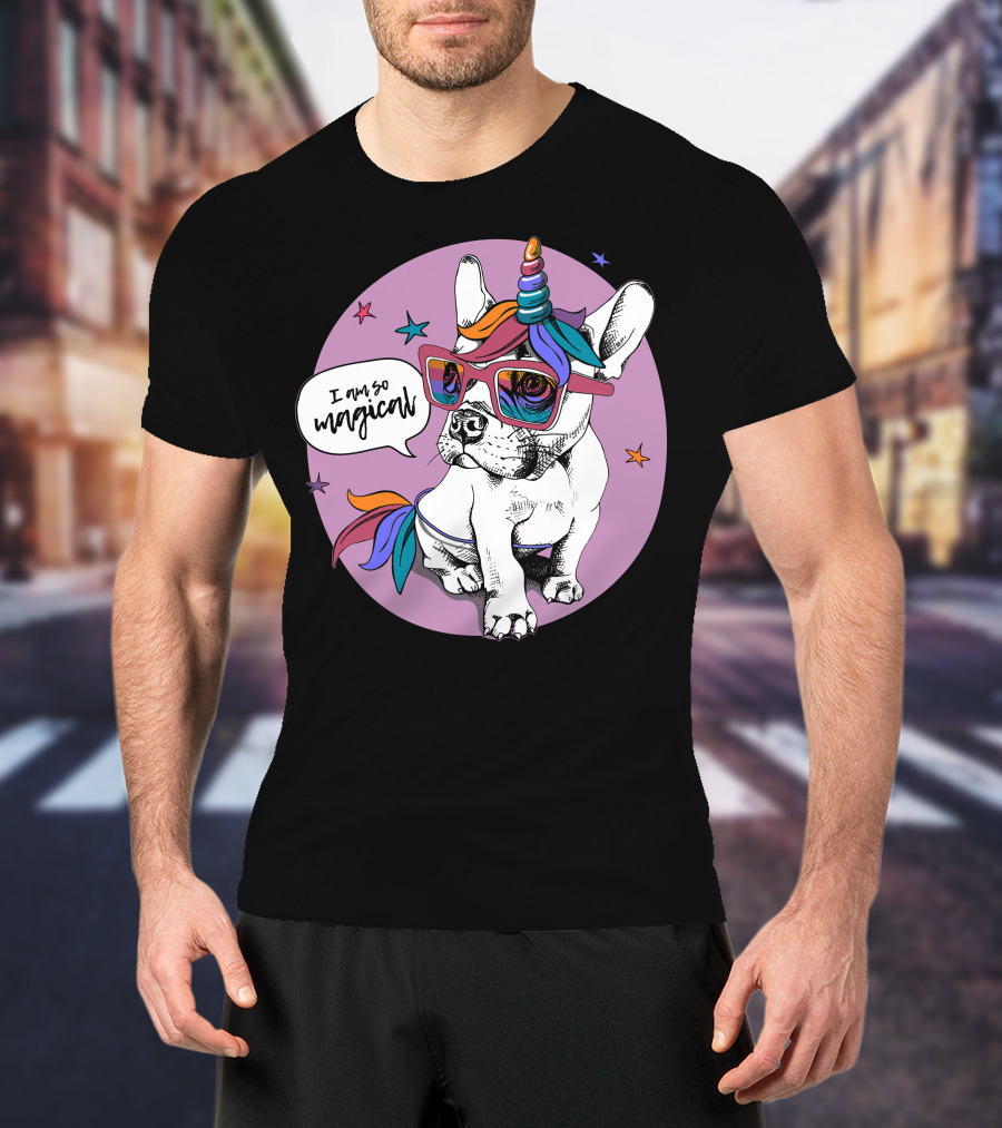 I Am So Magical Puppy Bulldog Unicorn T-Shirt