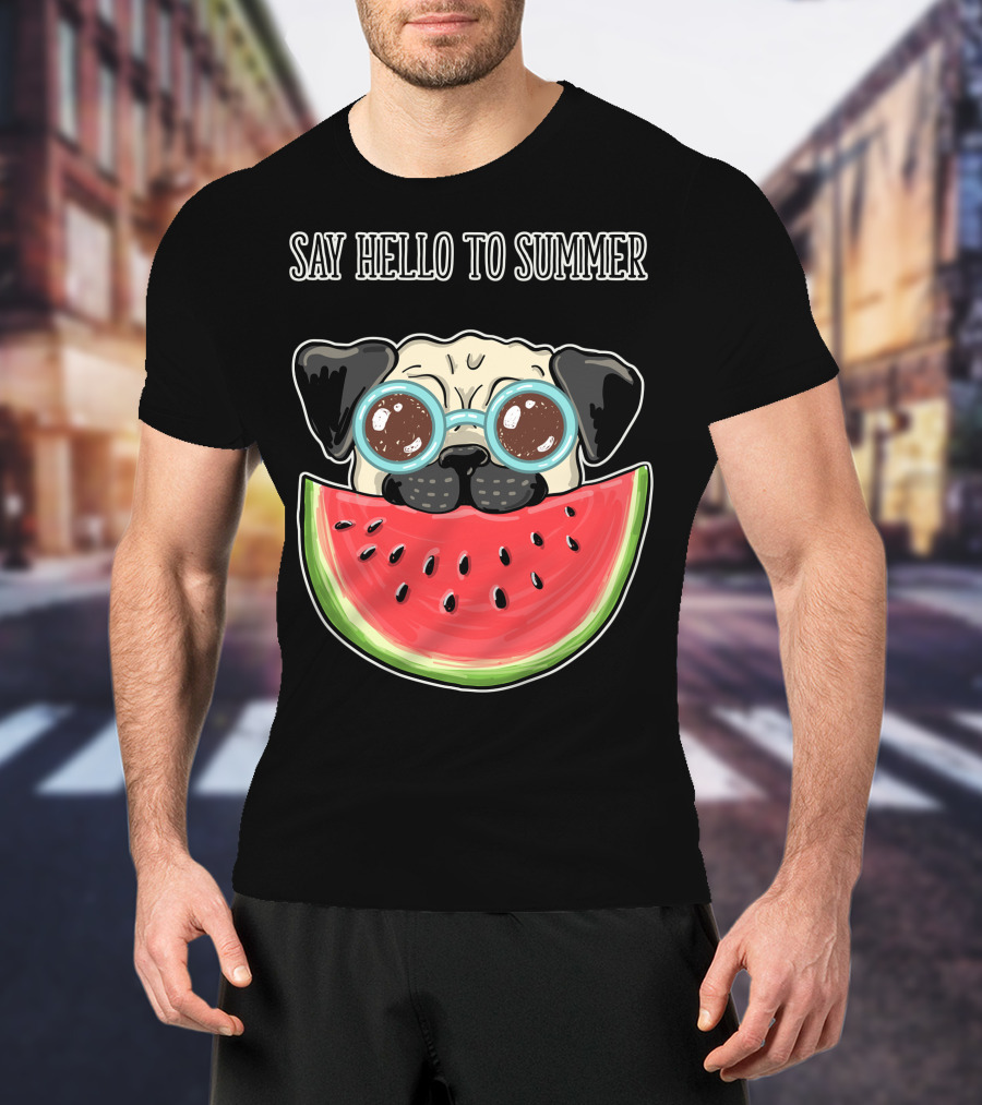 Say Hello To Summer Pug With Watermelon And Glasses T-Shirt