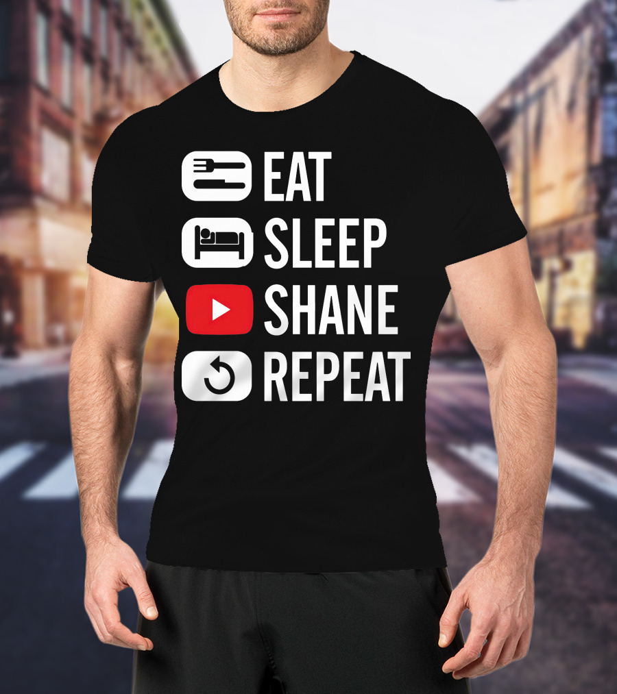 Eat Sleep Shane Repeat T-Shirt