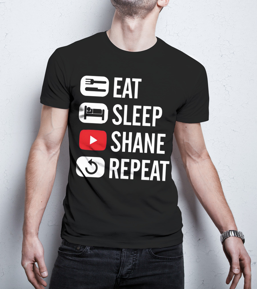 Eat Sleep Shane Repeat T-Shirt