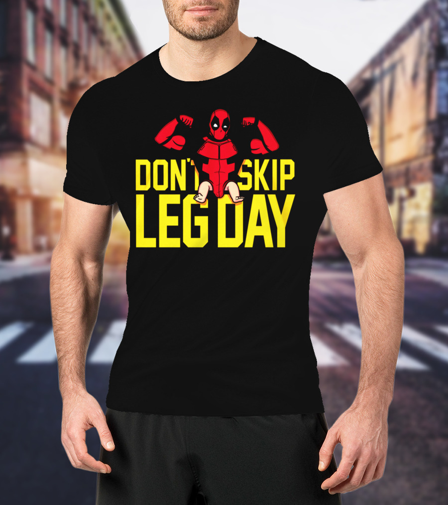 Don't Skip Leg Day Deadpool Gym Workout Motivation T-Shirt