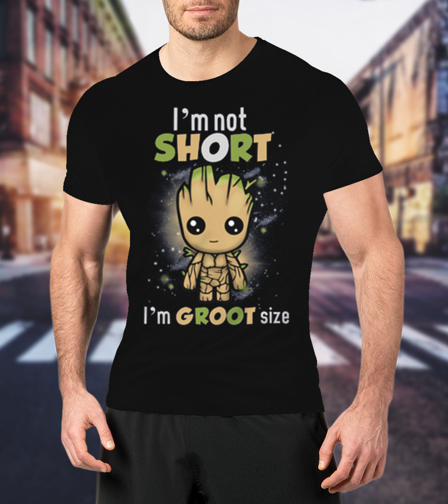 I'm Not Short I'm Groot Size Cute Character T-Shirt