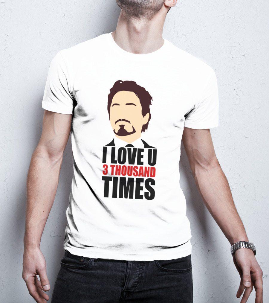 Tony Stark I Love U 3 Thousand Times Avengers T-Shirt
