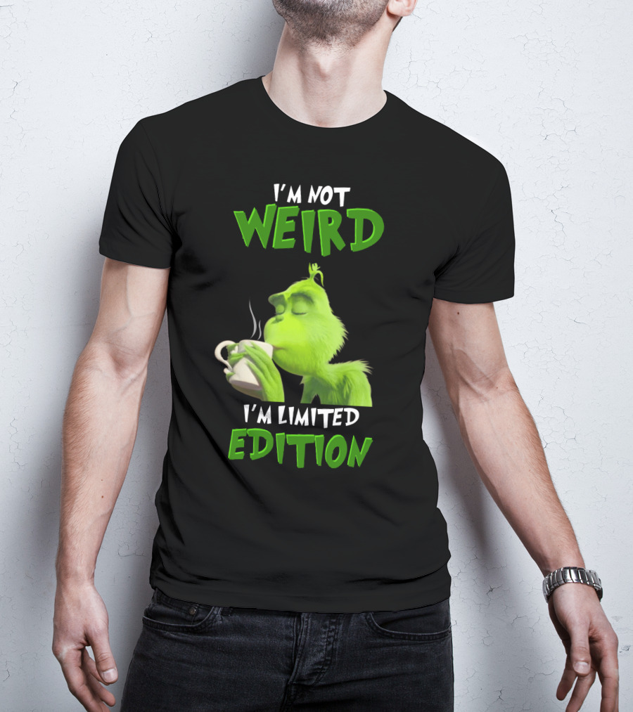 I'm Not Weird I'm Grinch T-Shirt