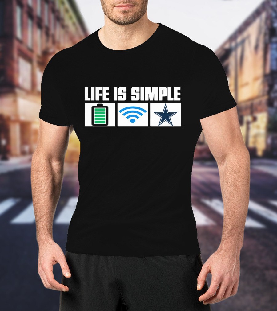Life Is Simple Dallas Cowboys Star Battery Wifi T-Shirt