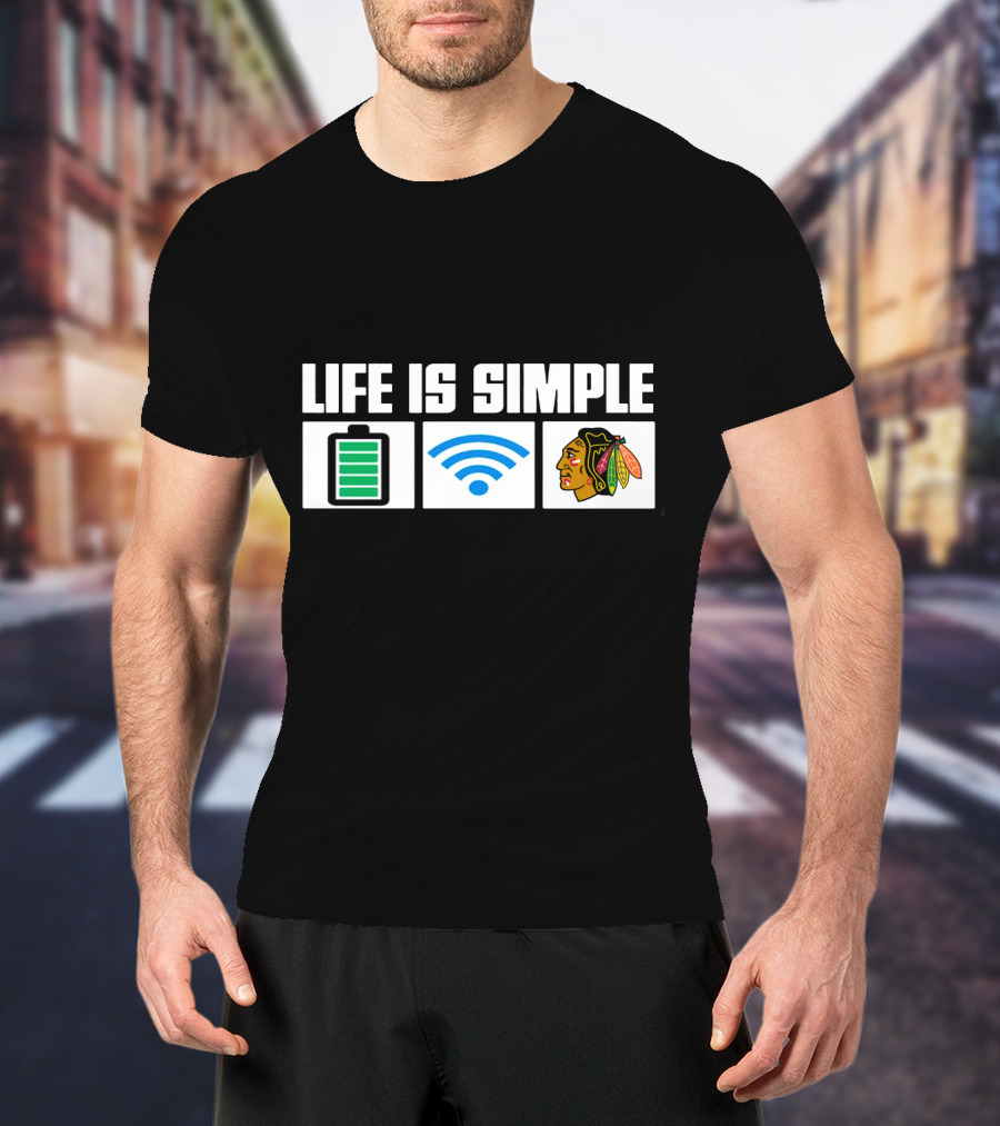 Life Is Simple Chicago Blackhawks Battery Wi-Fi T-Shirt
