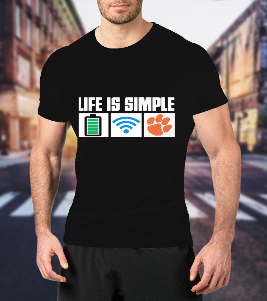 Life Is Simple Battery Wifi Clemson Tigers T-Shirt
