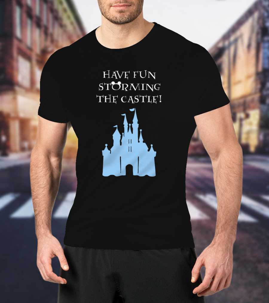 Have Fun Storming The Castle Disney Films T-Shirt