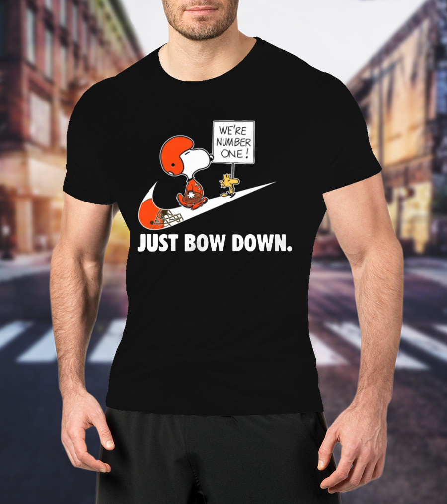 Cleveland Browns We're Number One Just Bow Down T-Shirt