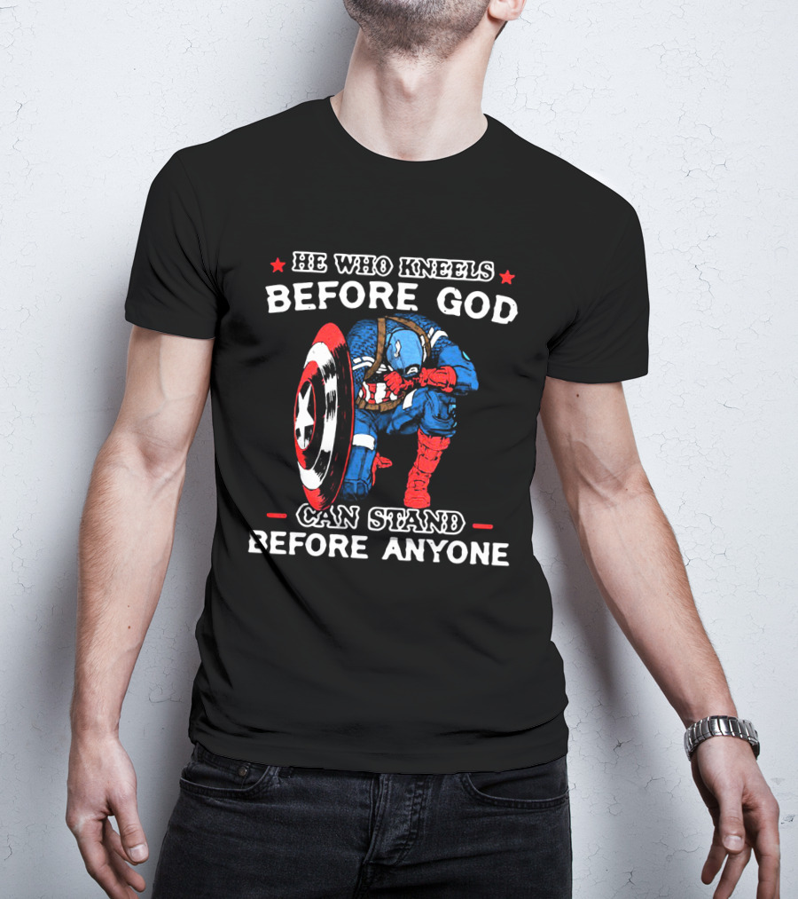 Captain America He Who Kneels Before God Can Stand Before Anyone T-Shirt