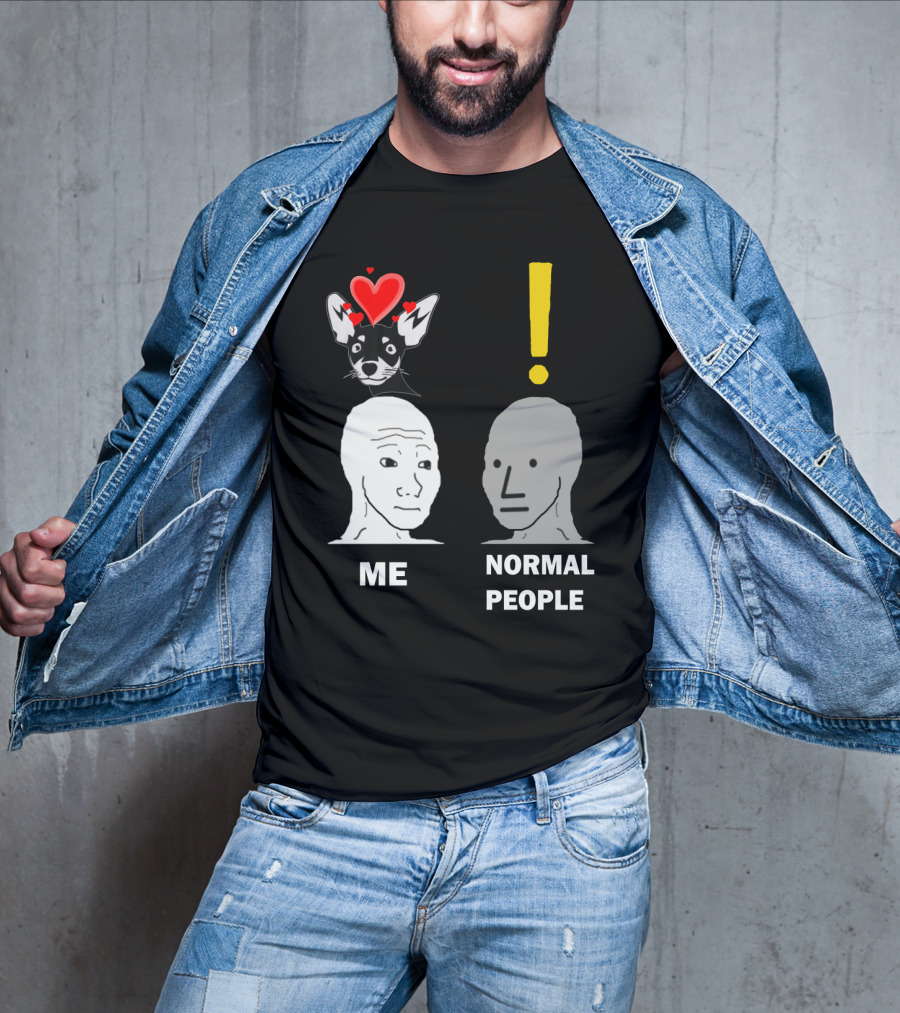Normal People Exclamation Me With Chihuahua Hearts T-Shirt