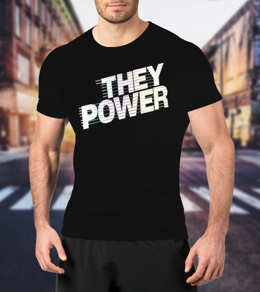 They Power Text With Dynamic Horizontal Line Elements T-Shirt
