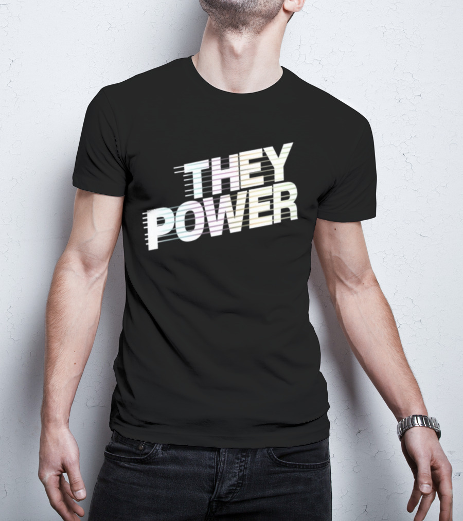 They Power Text With Dynamic Horizontal Line Elements T-Shirt