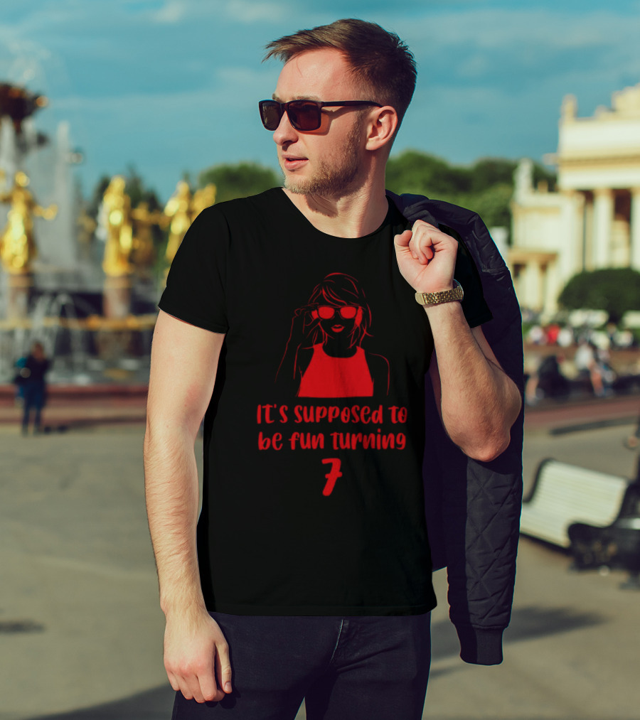 It's Supposed To Be Fun Turning 7 Woman With Sunglasses T-Shirt