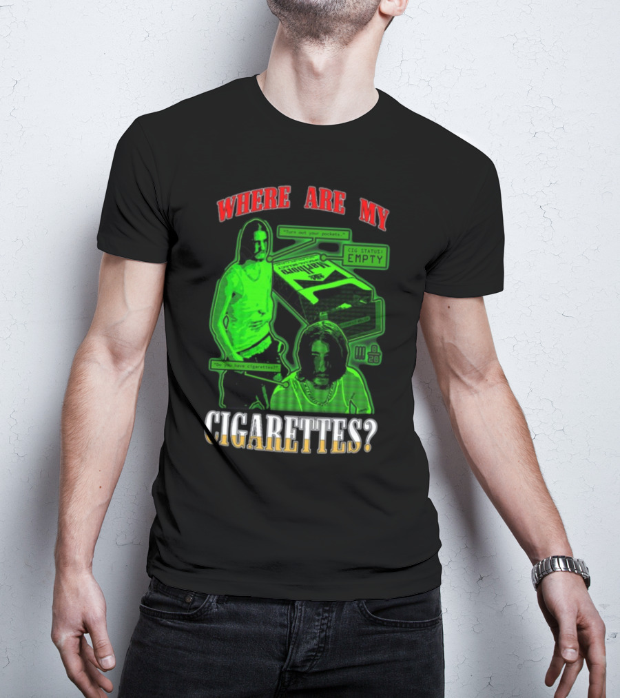 Fishtanklive Where Are My Cigarettes Empty CIG Status Turn Out Your Pockets T-Shirt
