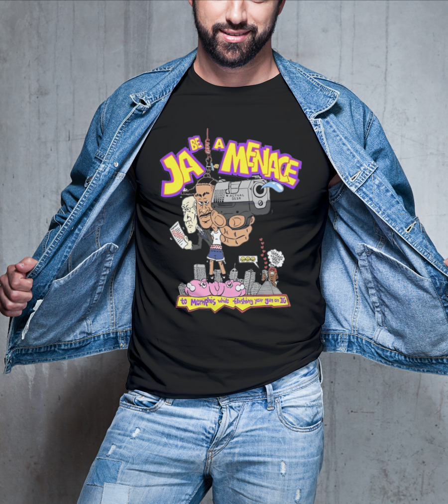 Ja Be A Menace To Memphis While Flashing Your Gun On IG T-Shirt