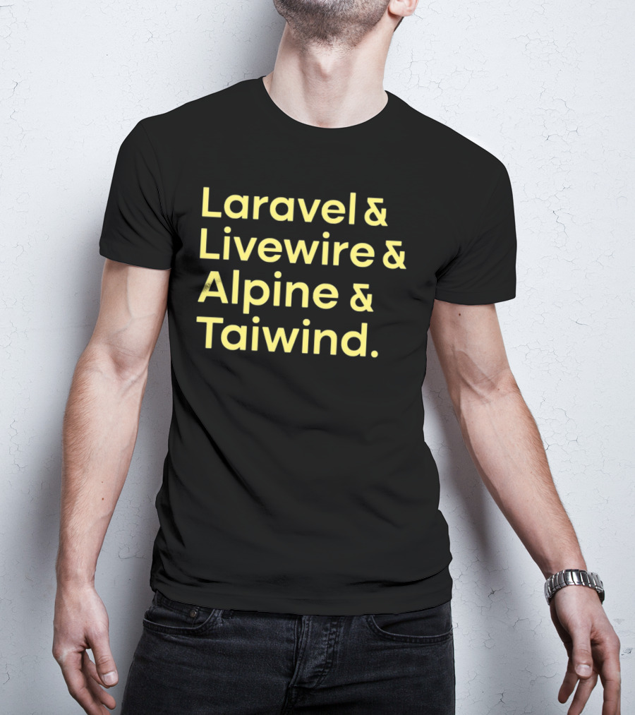 Taylor Otwell Laravel Livewire Alpine Tailwind T-Shirt