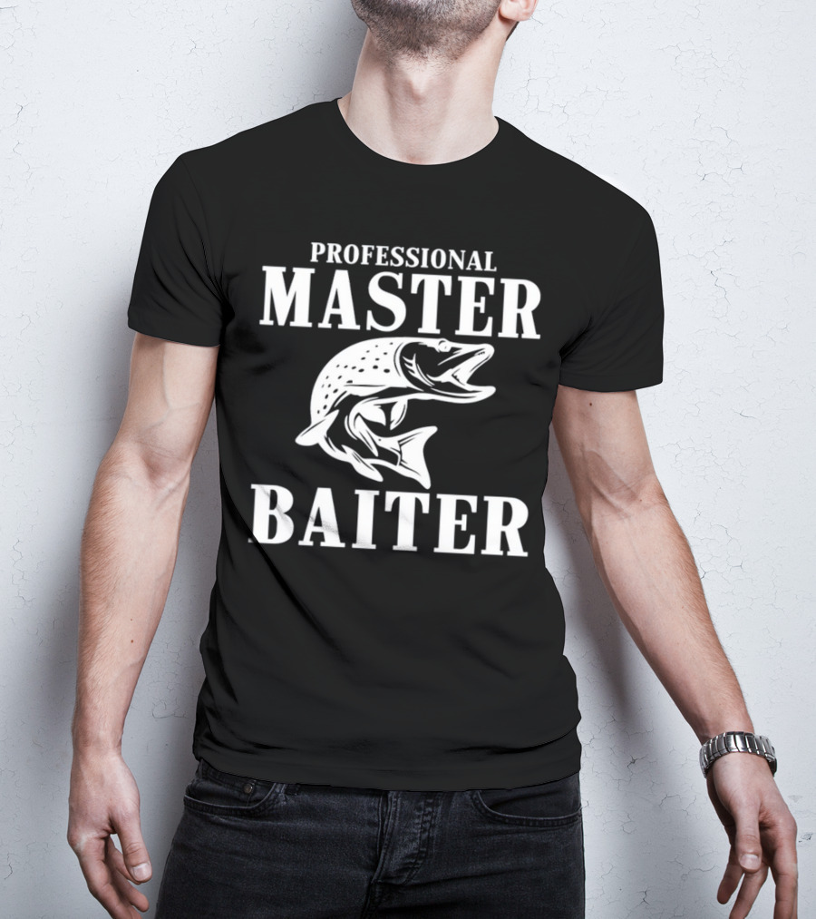 Professional Master Baiter Fishing Humor T-Shirt