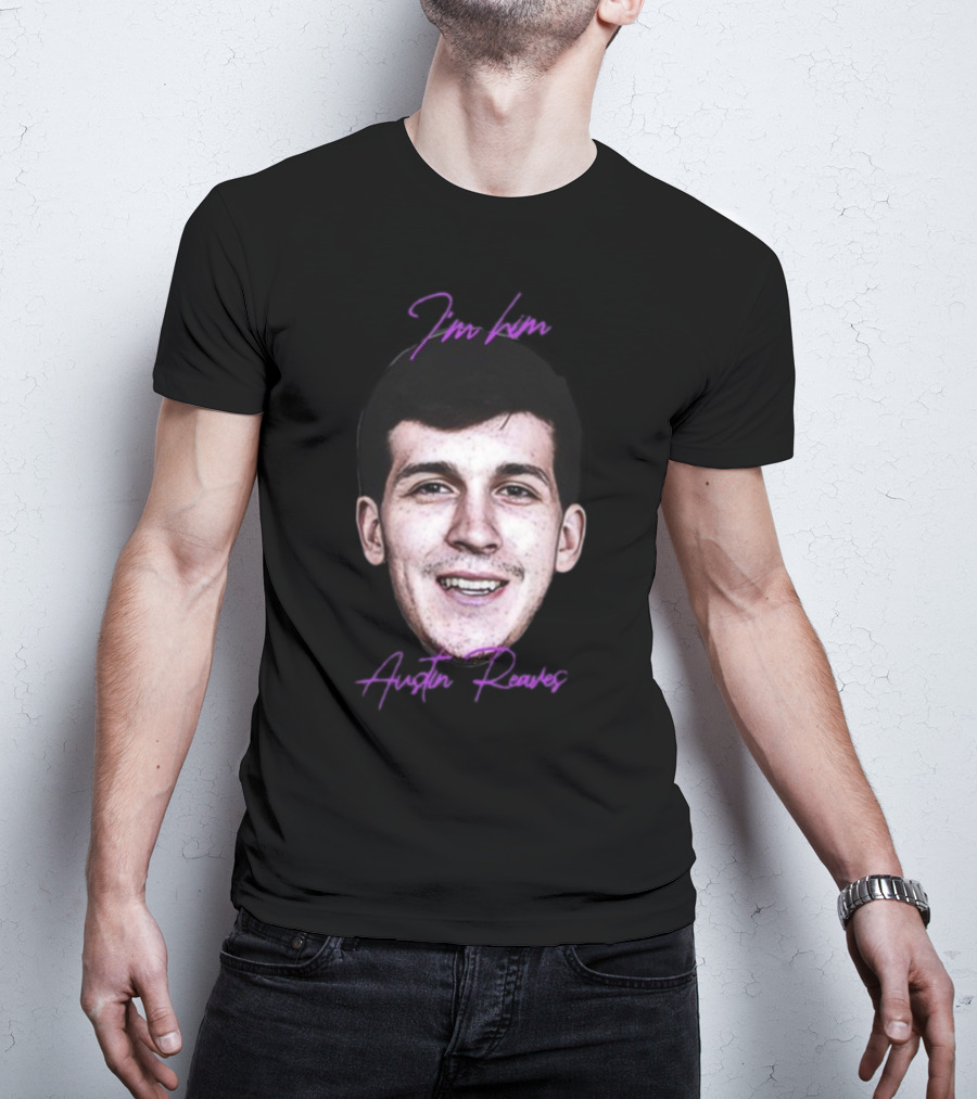 I'm Him Austin Reaves T-Shirt