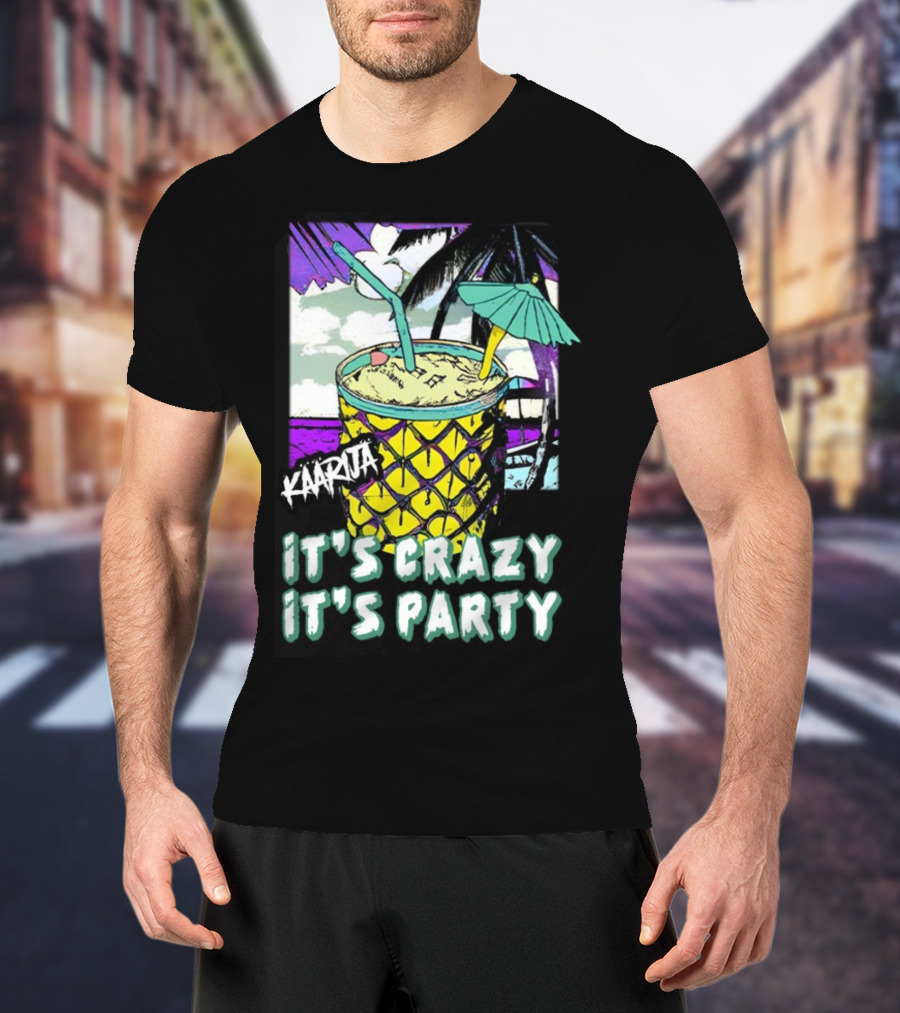 Kaarija It's Crazy It's Party Pineapple Drink Palm Trees T-Shirt