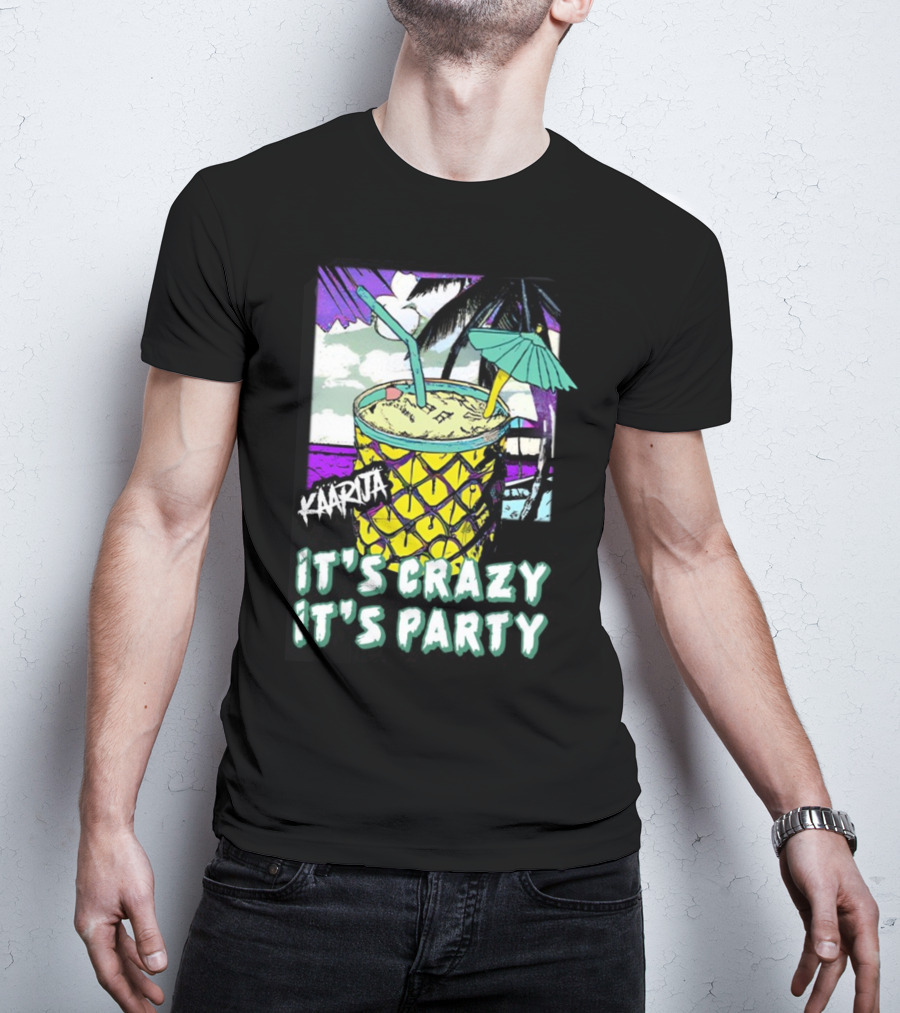 Kaarija It's Crazy It's Party Pineapple Drink Palm Trees T-Shirt
