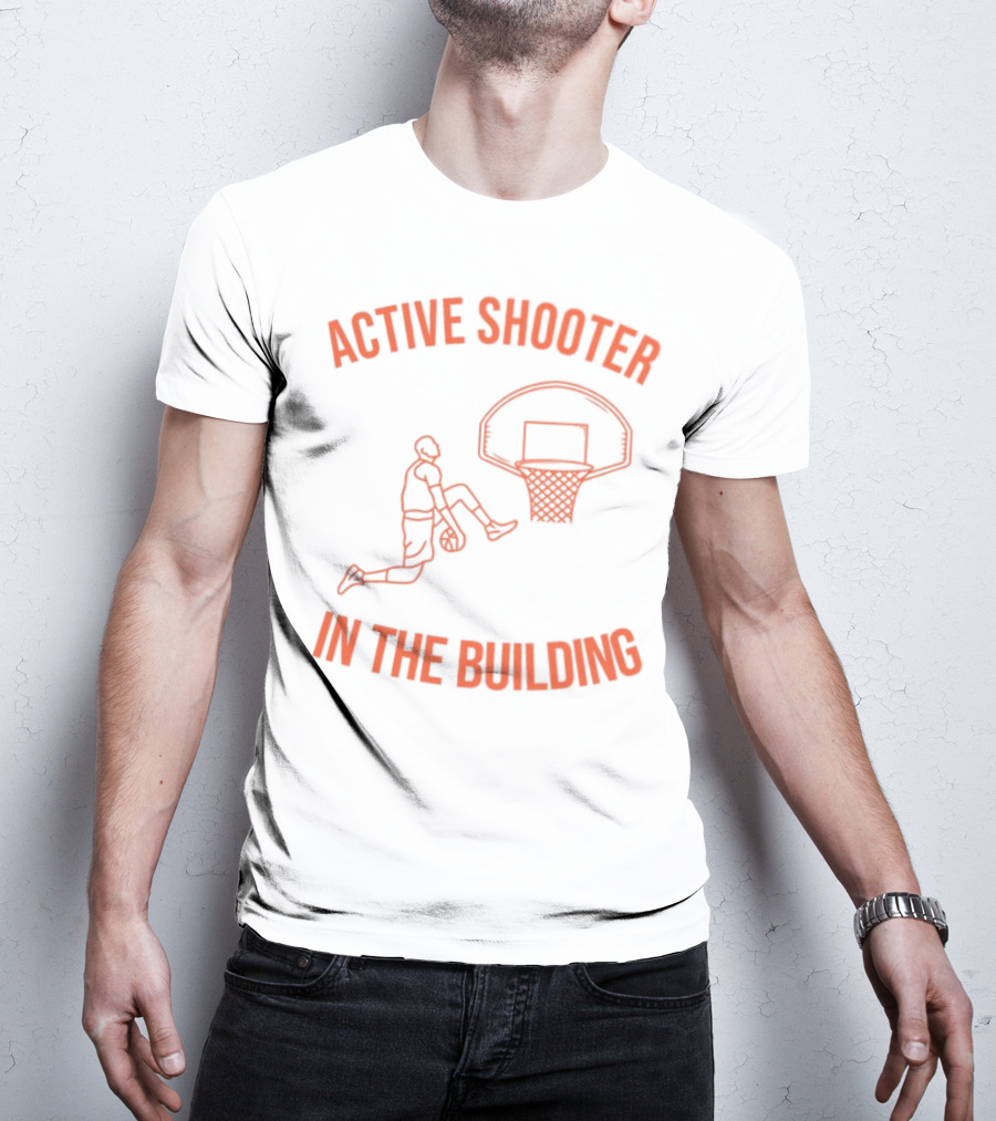 Active Shooter In The Building Basketball Dunk T-Shirt