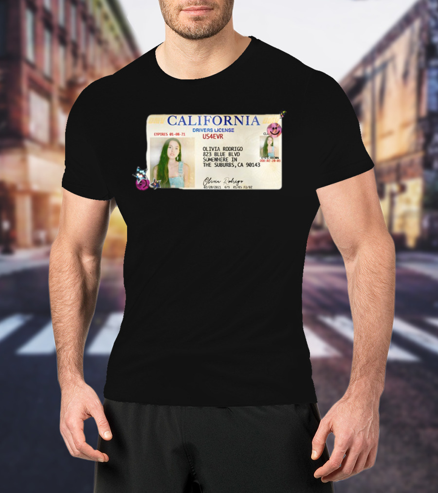 California Drivers License Olivia Rodrigo US4EVR Expired 01-08-21 T-Shirt