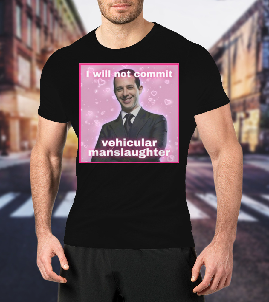 I Will Not Commit Vehicular Manslaughter Text With Smiling Man And Pink Heart Background T-Shirt