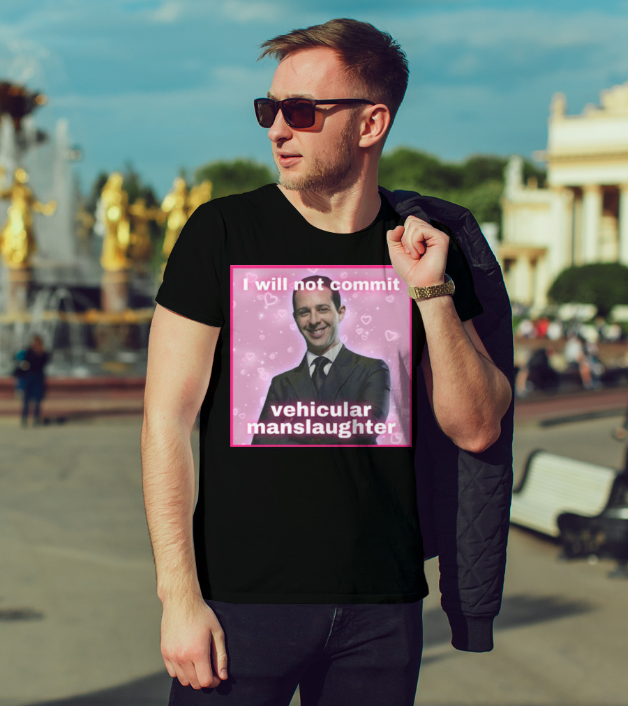 I Will Not Commit Vehicular Manslaughter Text With Smiling Man And Pink Heart Background T-Shirt