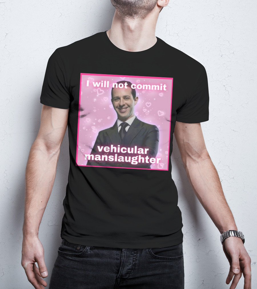 I Will Not Commit Vehicular Manslaughter Text With Smiling Man And Pink Heart Background T-Shirt