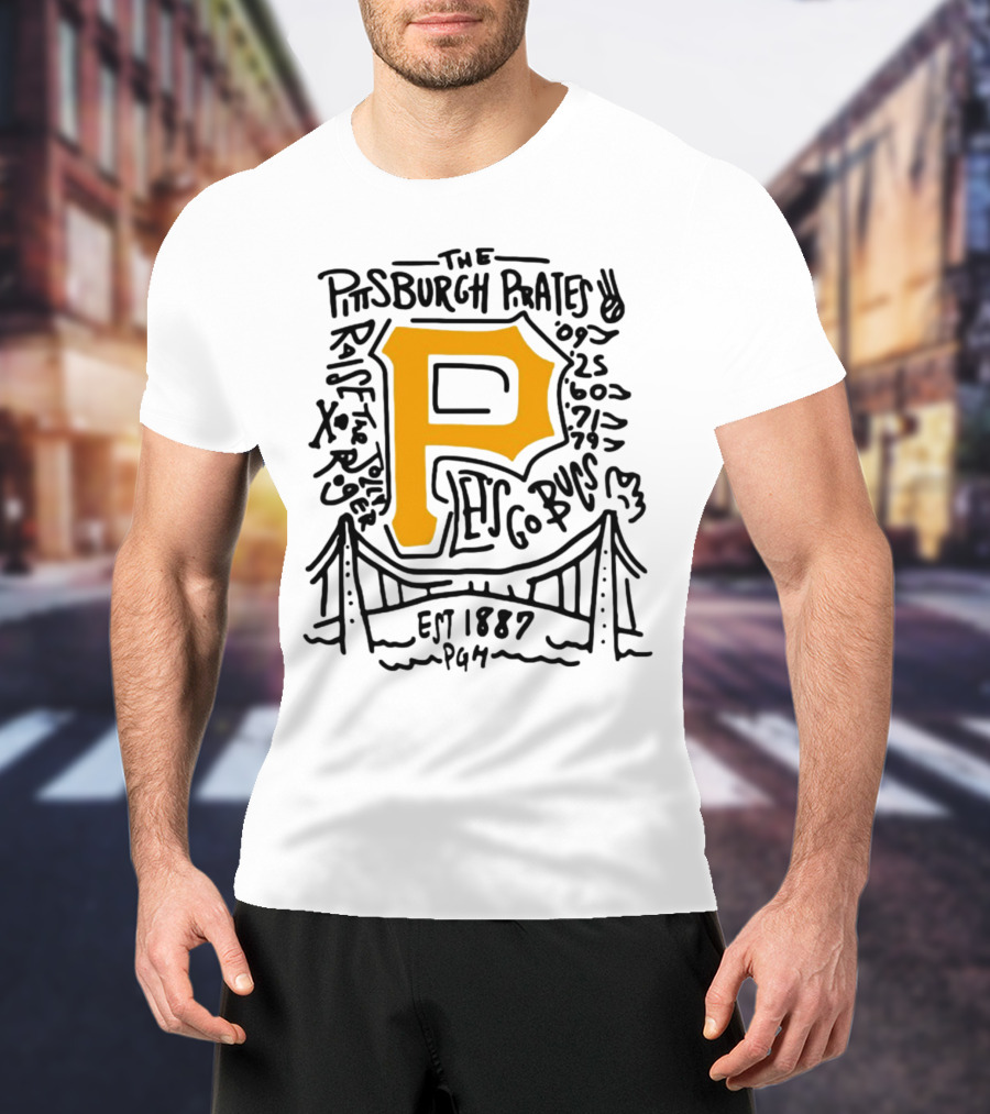 The Pittsburgh Pirates P Let's Go Bucs Est 1887 Pgh Raise The Jolly T-Shirt
