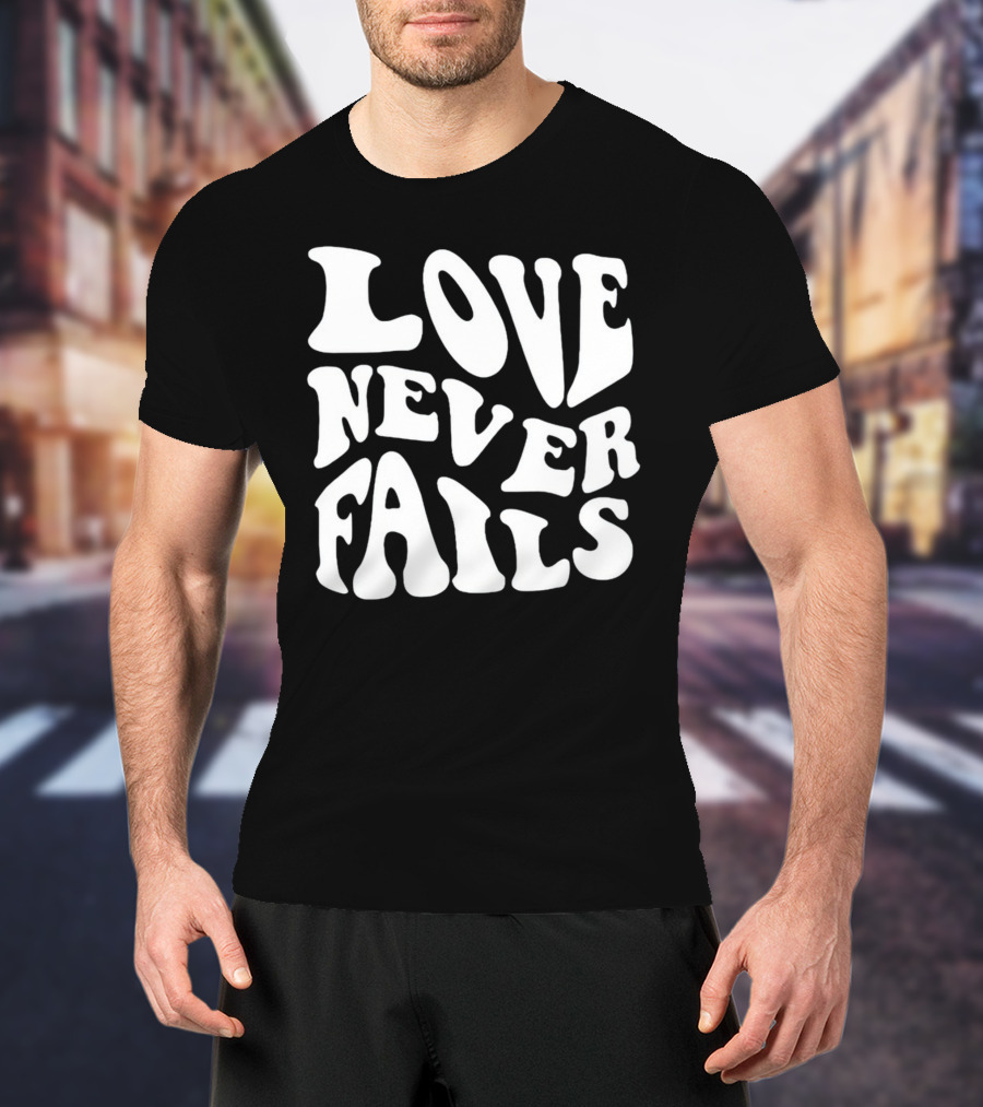 Love Never Fails Retro Psychedelic Font T-Shirt
