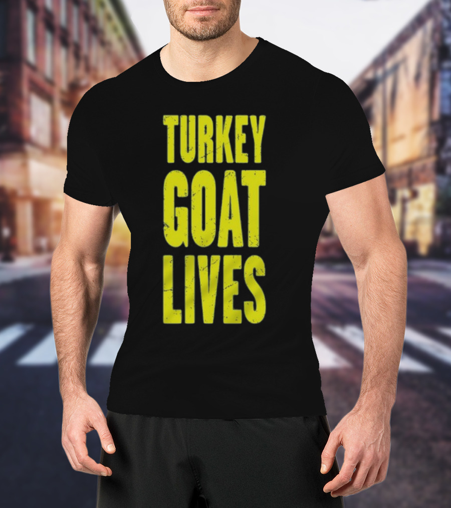Turkey Goat Lives T-Shirt