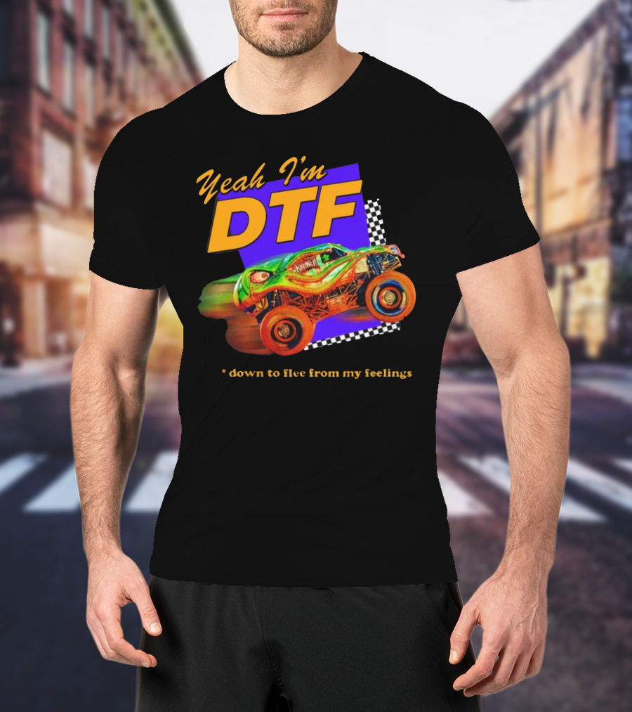 Yeah I'm DTF Down To Flee From My Feelings Monster Truck Racing Checkerboard Vibrant Colors T-Shirt