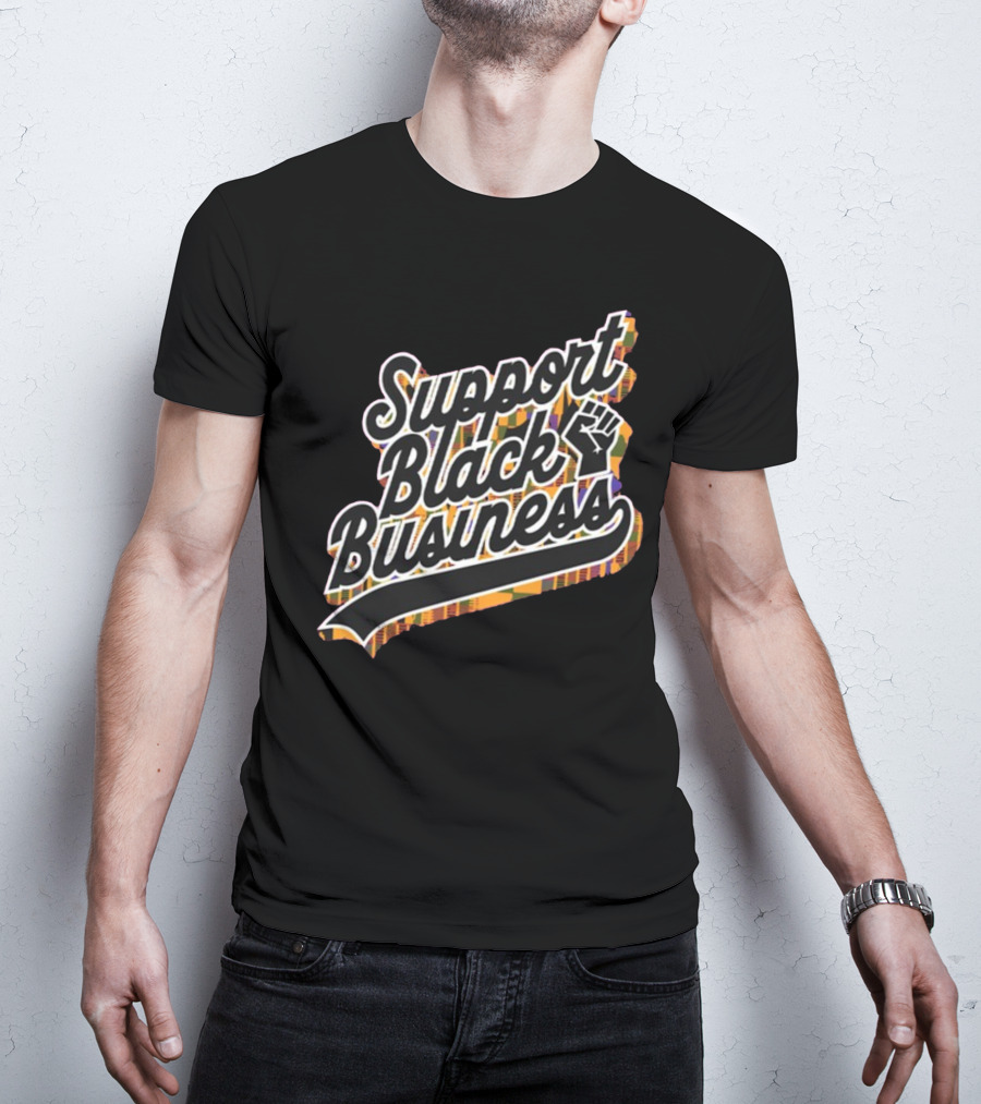 Support Black Business With Raised Fist And Ethnic T-Shirt