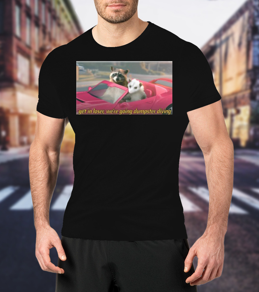 Get In Loser We're Going Dumpster Diving Raccoon And Opossum In Pink Car T-Shirt