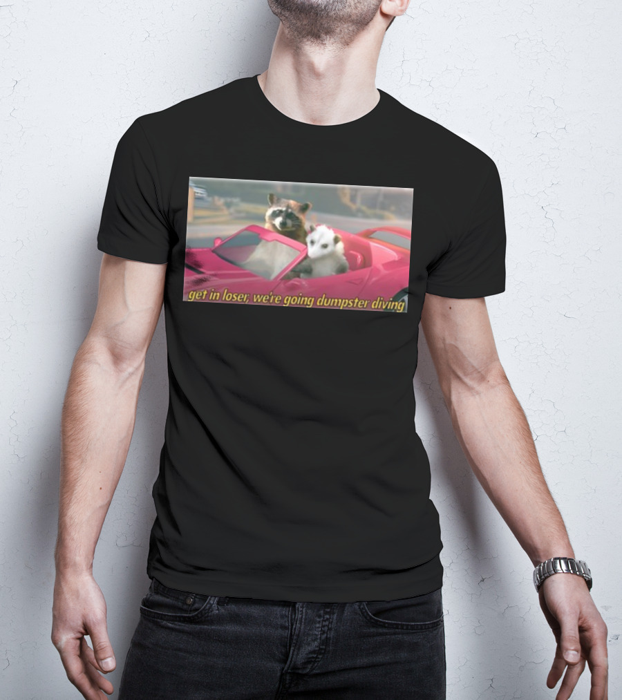 Get In Loser We're Going Dumpster Diving Raccoon And Opossum In Pink Car T-Shirt