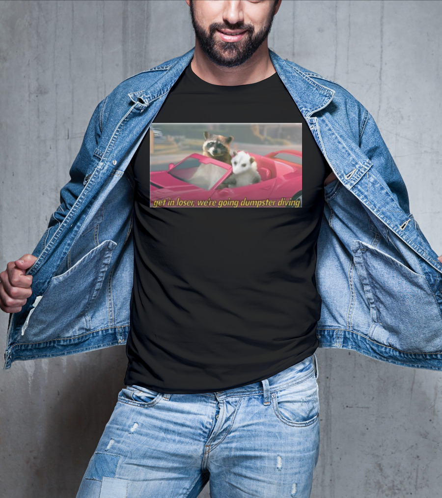 Get In Loser We're Going Dumpster Diving Raccoon And Opossum In Pink Car T-Shirt