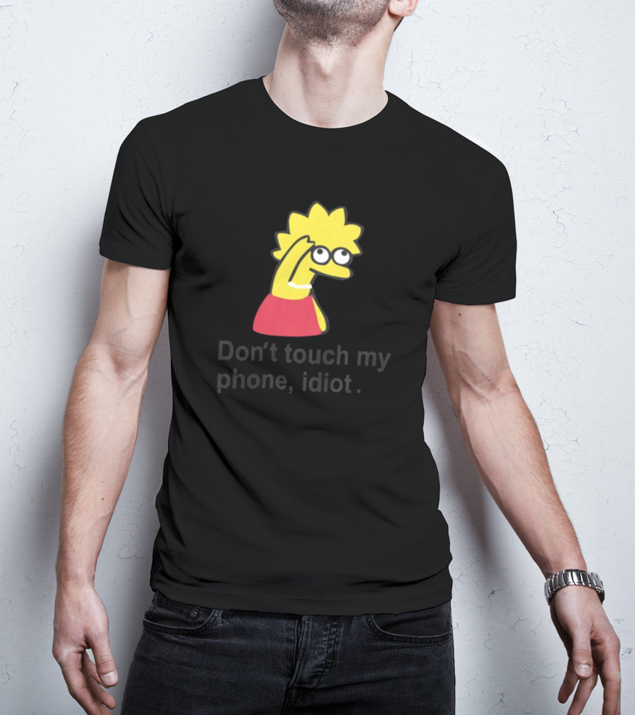 Don't Touch My Phone Idiot Cartoon Character T-Shirt