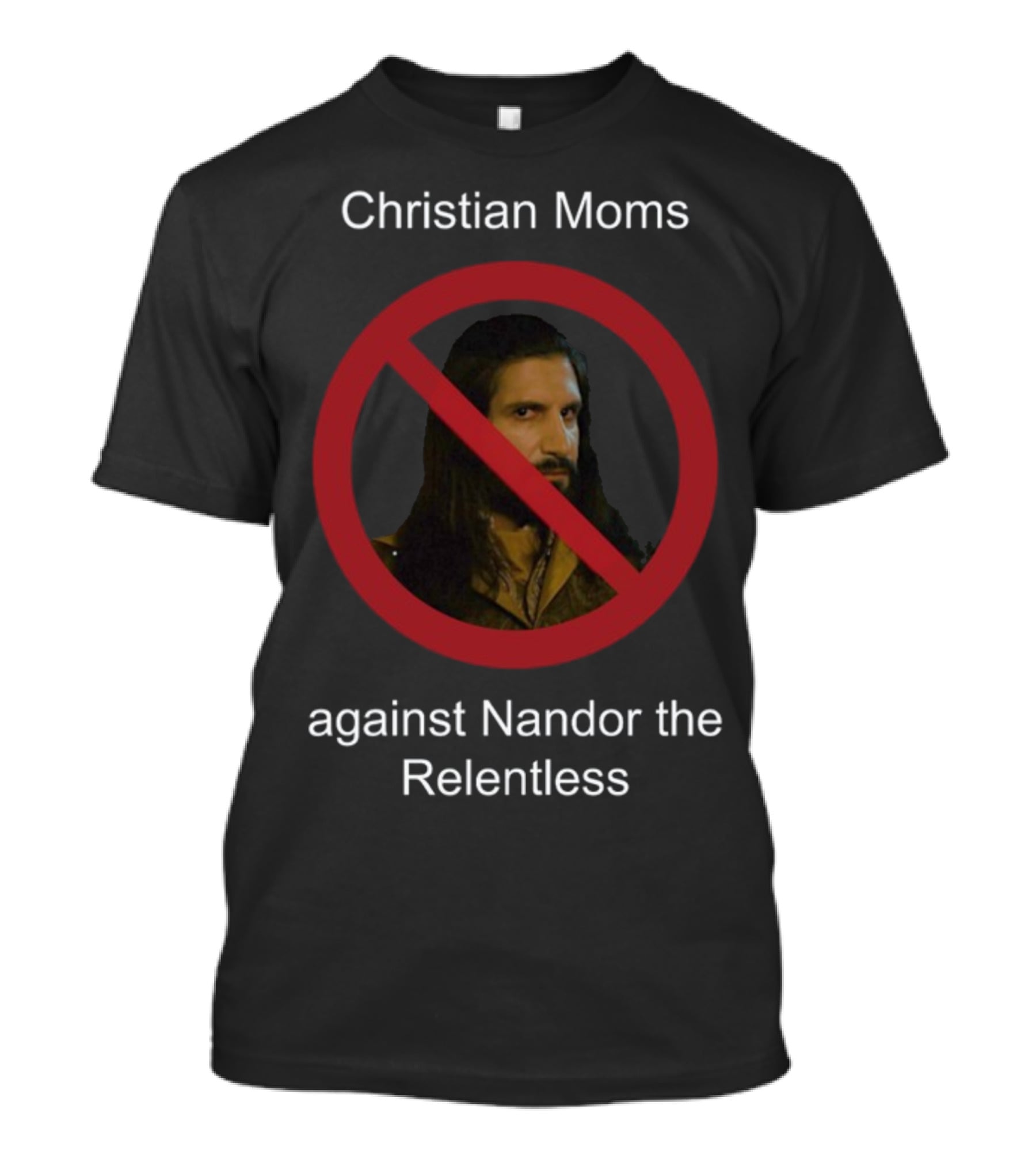 Christian Moms Against Nandor The Relentless Humor T-Shirt