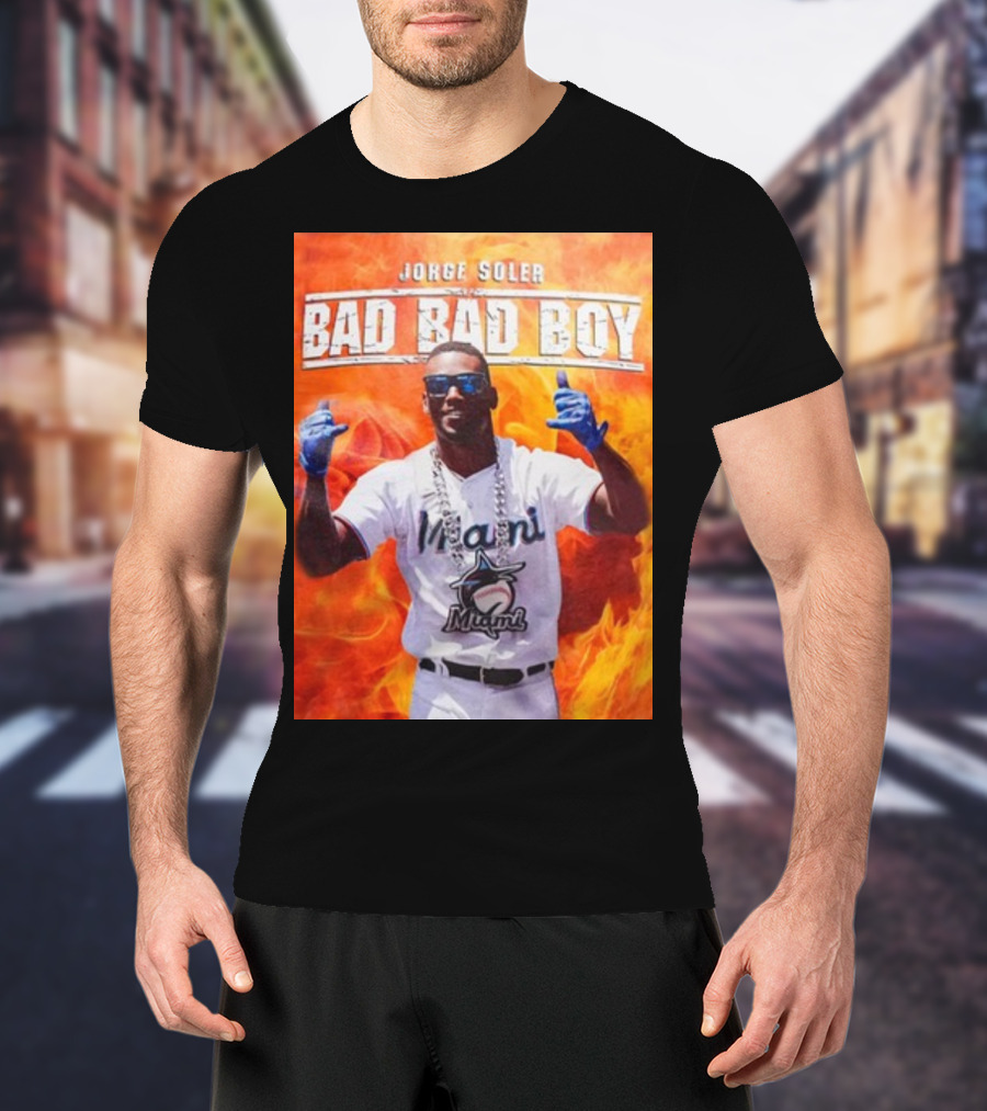 Jorge Soler Bad Bad Boy Miami Marlins Fire Background T-Shirt
