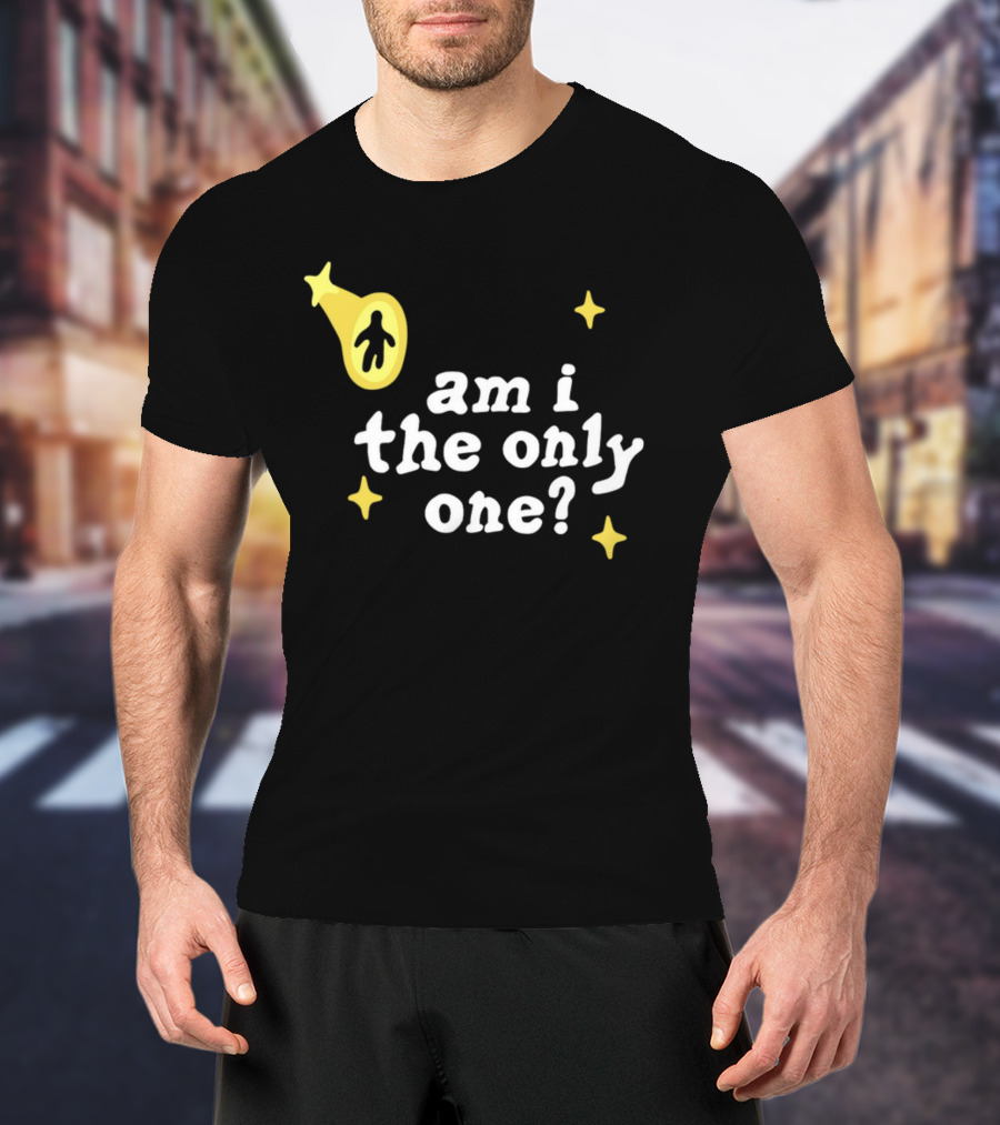 Am I The Only One UFO Alien Abduction T-Shirt