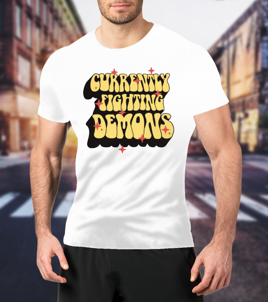 Currently Fighting Demons Retro Groovy Text With Stars T-Shirt
