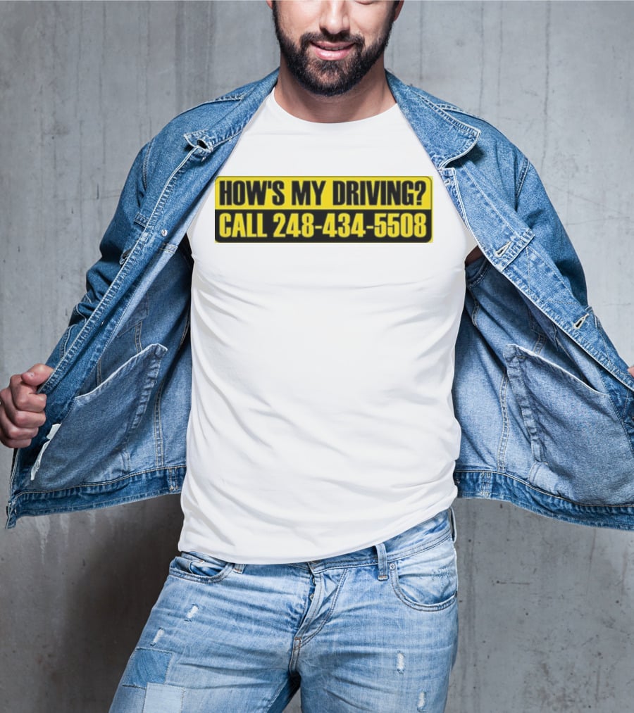HOW'S MY DRIVING CALL 248 434 5508 T-Shirt