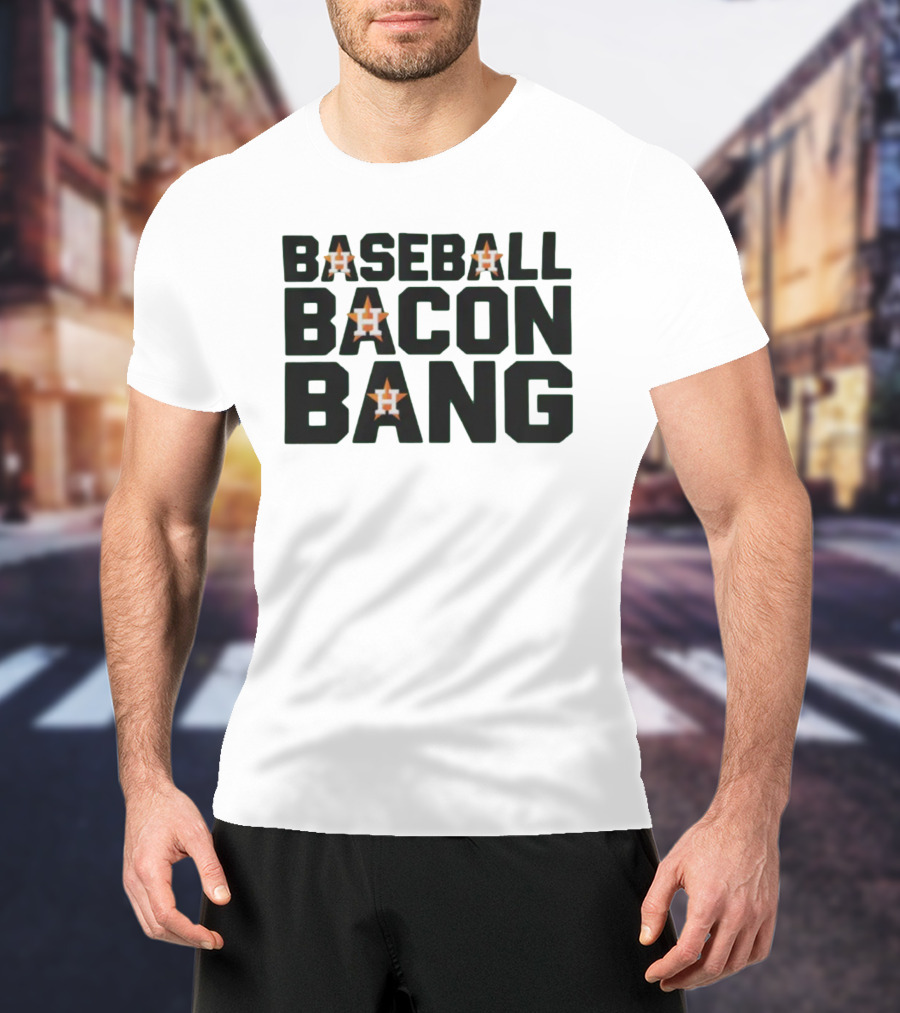 Baseball Bacon Bang Houston Stars T-Shirt