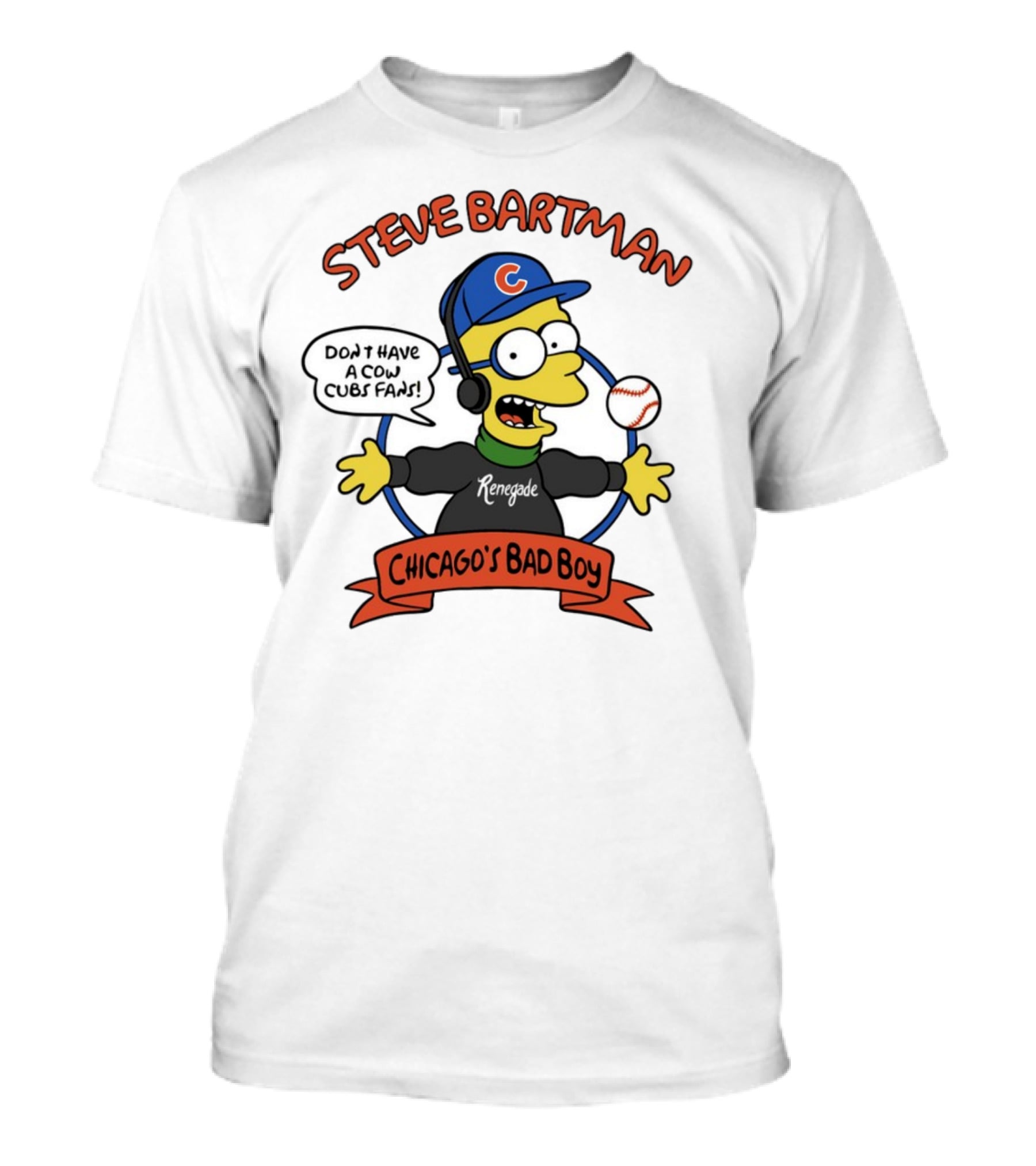 Steve Bartman Renegade Chicago's Bad Boy Don't Have A Cow Cubs Fans T-Shirt