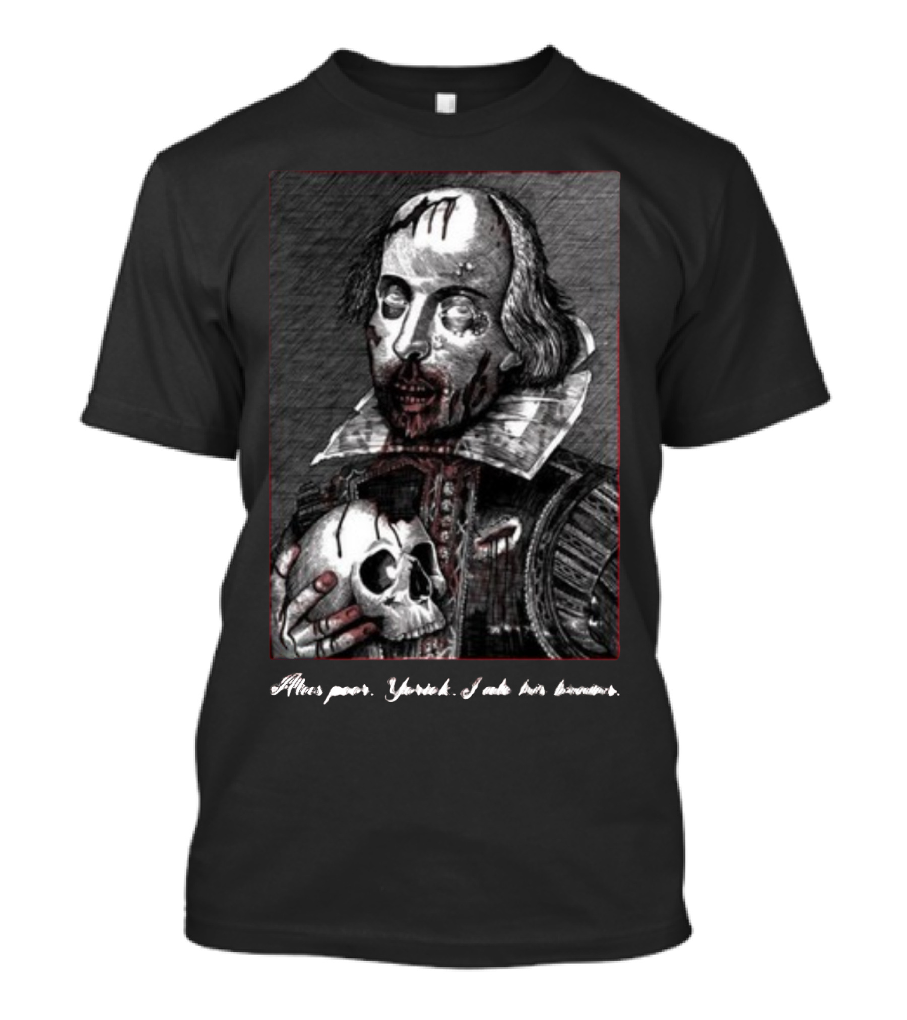 Yasha Lovebot Zombie Shakespeare Alas Poor Yorick I Ate His Brains T-Shirt